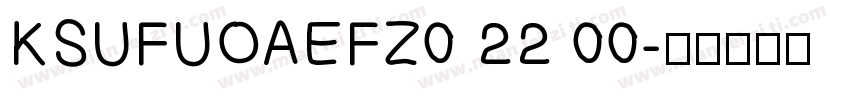 KSUFUOAEFZ0 22 00字体转换